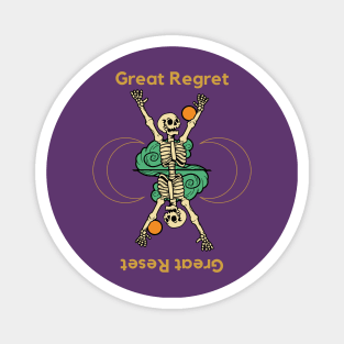 Great Regret Great Reset. A great, beautiful, cute skeleton design with the slogan "Great Regret - Great Reset". Magnet